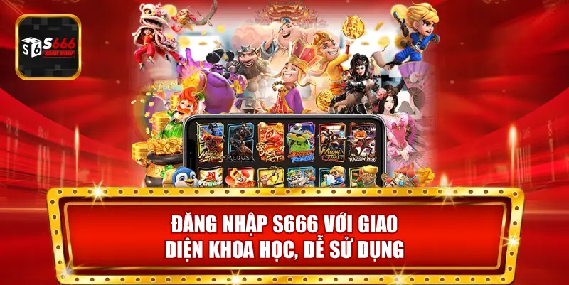 Người chơi có thể đăng nhập S666 nhanh, quản lý tài khoản và tham gia trò chơi tiện lợi.