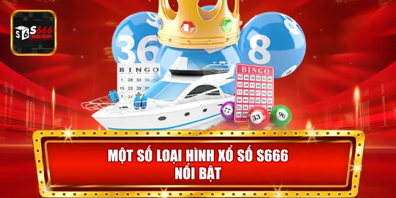 Xổ Số S666 là sảnh game ăn khách, cung cấp nhiều loại hình xổ số hấp dẫn cho lô thủ.