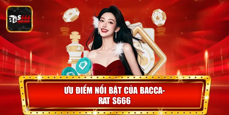 Baccarat S666 nổi bật nhờ tỷ lệ thưởng cao, tốc độ xử lý nhanh và dịch vụ chăm sóc khách hàng tận tâm.